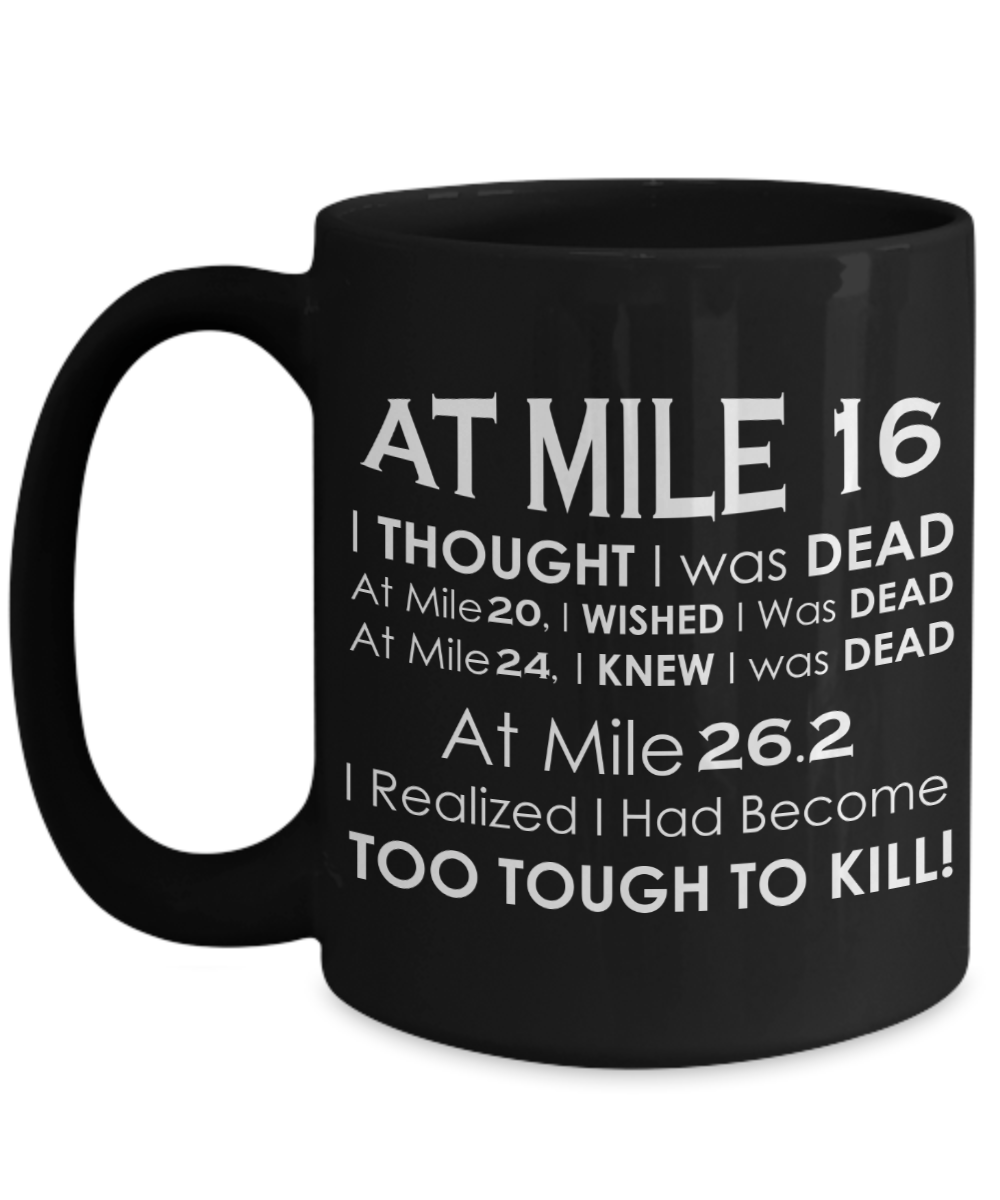 At Mile 16 Marathon Black Coffee Mug