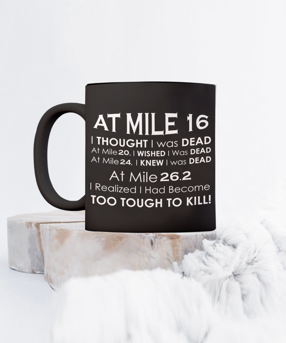 At Mile 16 Marathon Black Coffee Mug